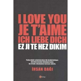 I Love You Je Taime Ich Liebe Dich Ez Ji Te Hez Dikim Ihsan Dağı