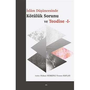 İslam Düşüncesinde Kötülük Sorunu Ve Teodise 1 Yunus Kaplan