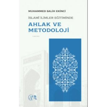 İslami İlimler Eğitiminde Ahlak Ve Metodoloji Muhammed Salih Ekinci