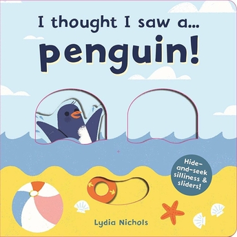 I Thought I Saw A... Penguin! - Ruth Symons