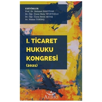 I. Ticaret Hukuku Kongresi Hakan Tokbaş