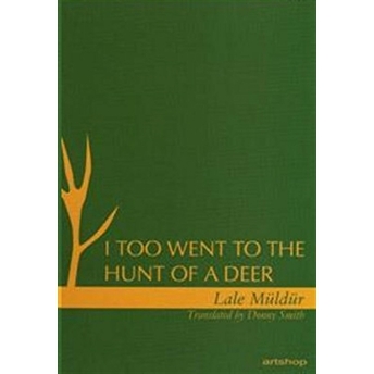 I Too Went To The Hunt Of A Deer Lale Müldür