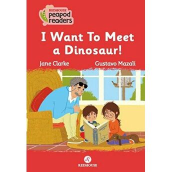 I Want To Meet A Dınosaur! Jane Clarke