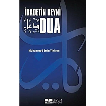 Ibadetin Beyni Dua Muhammed Emin Yıldırım