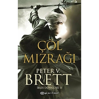 Iblis Döngüsü 2 - Çöl Mızrağı Peter V. Brett