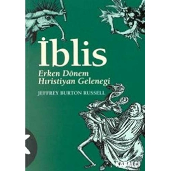 Iblis Erken Dönem Hıristiyan Geleneği Jeffrey Burton Russell