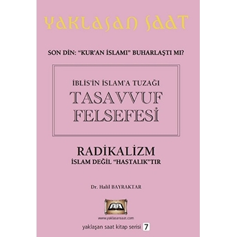 Iblisin Islama Tuzağı Tasavvuf Felsefesi Yaklaşan Saat Kitap Serisi 7 Halil Bayraktar