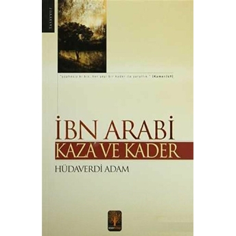 Ibn Arabi - Kaza Ve Kader Hüdaverdi Adam