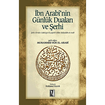 Ibn Arabi’nin Günlük Duaları Ve Şerhi Muhammed Nur El-Arabi