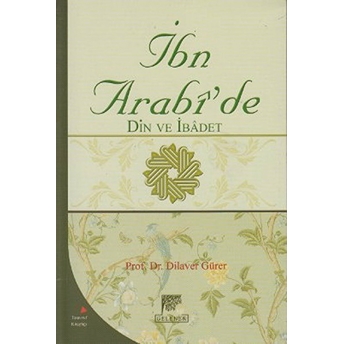 Ibn Arabide Din Ve Ibadet Dilaver Gürer