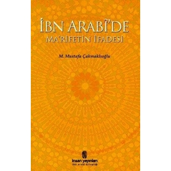 Ibn Arabide Marifetin Ifadesi M. Mustafa Çakmaklıoğlu