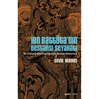 Ibn Battuta'nın Destansı Seyahati David Waines