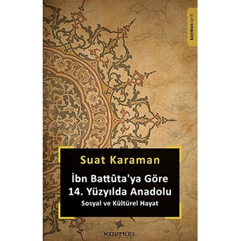 Ibn Battuta'ya Göre 14. Yüzyıl’da Anadolu Sosyal Ve Kültürel Hayat