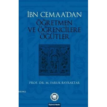 Ibn Cemaanın Öğretmen Ve Öğrencilere Öğütleri Mehmet Faruk Bayraktar