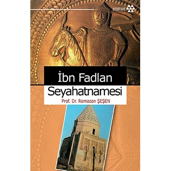 Ibn Fadlan Seyahatnamesi Ramazan Şeşen