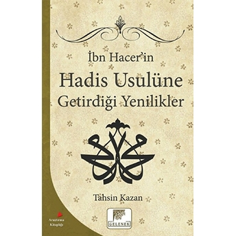 Ibn Hacer'in Hadis Usulüne Getirdiği Yenilikler Tahsin Kazan