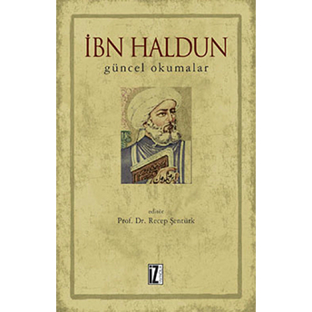 Ibn Haldun Güncel Okumalar Recep Şentürk