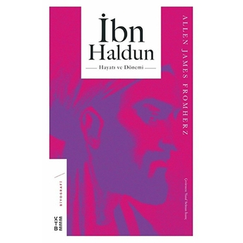 Ibn Haldun Hayatı Ve Dönemi Allen James Fromherz