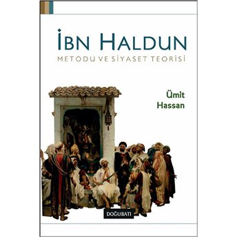 Ibn Haldun Metodu Ve Siyaset Teorisi Ümit Hassan