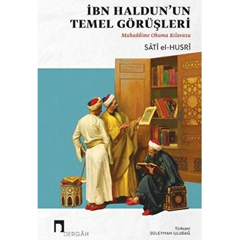 Ibn Haldun'un Temel Görüşleri Sati El-Husri