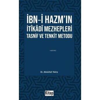 Ibn Hazm’ın Itikâdî Mezhepleri Tasnif Ve Tenkit Metodu Abdullah Yekta