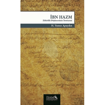 Ibn Hazm Zahirilik Düşüncesinin Teorisyeni H. Yunus Apaydın