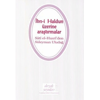 Ibn-I Haldun Üzerine Araştırmalar Satı El-Husrı