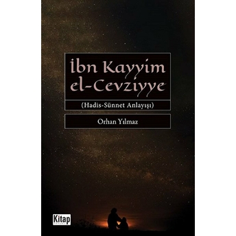 Ibn Kayyim El-Cevziyye - Hadis Sünnet Anlayışı Orhan Yılmaz