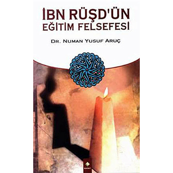 Ibn Rüşd’ün Eğitim Felsefesi Numan Yusuf Aruç