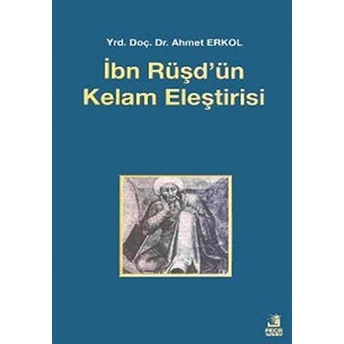 Ibn Rüşd’ün Kelam Eleştirisi Ahmet Erkol