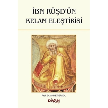 Ibn Rüşd'ün Kelam Eleştirisi Ahmet Erkol