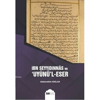 Ibn Seyyidinnas Ve Uyunül Eser Abdurrahim Arslan