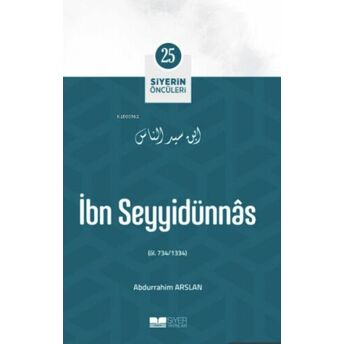 Ibn Seyyidünnas; Siyerin Öncüleri 25 Abdürrahim Arslan