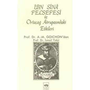 Ibn Sina Felsefesi Ve Ortaçağ Avrupasındaki Etkileri Anne-Marie Goichon