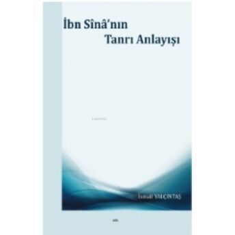 Ibn Sînâ’nın Tanrı Anlayışı Ismail Yalçıntaş