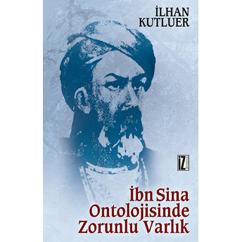 Ibn Sina Ontolojisinde Zorunlu Varlık Ilhan Kutluer