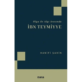 Ibn Teymiyye;Olgu Ile Algı Arasındaolgu Ile Algı Arasında Hanifi Şahin