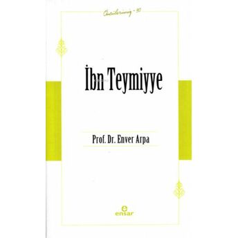 Ibn Teymiyye (Öncülerimiz-30) Enver Arpa