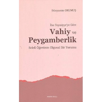 Ibn Teymiyye’ye Göre Vahiy Ve Peygamberlik Bünyamin Okumuş