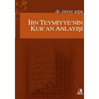 Ibn Teymiyye'nin Kur'an Anlayışı Enver Arpa