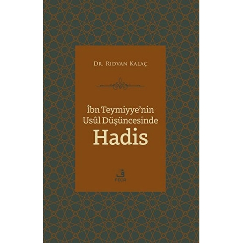 Ibn Teymiyye'nin Usul Düşüncesinde Hadis Rıdvan Kalaç