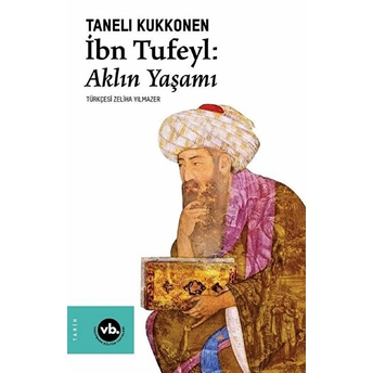 Ibn Tufeyl - Aklın Yaşamı Taneli Kukkonen