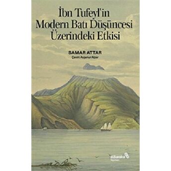 Ibn Tufeyl’in Modern Batı Düşüncesi Üzerindeki Etkisi Samar Attar