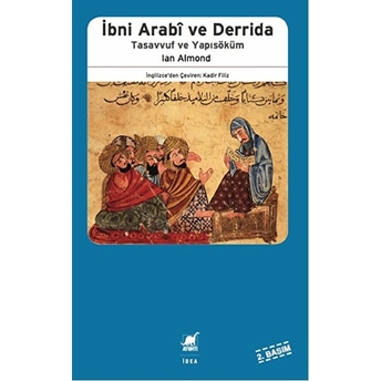 Ibni Arabi, Derrida, Tasavvuf Ve Yapısöküm Ian Almond