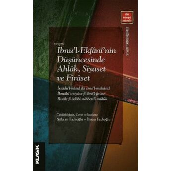 Ibnü’l-Ekfânî’nin Düşüncesinde Ahlâk, Siyaset Ve Firâset Şükran Fazlıoğlu