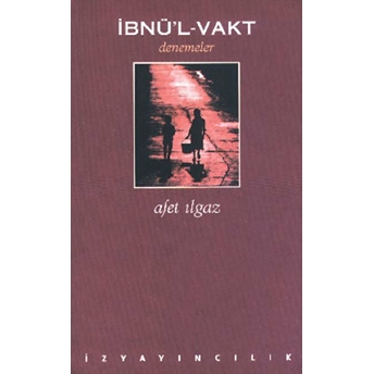 Ibnü’l-Vakt Afet Ilgaz