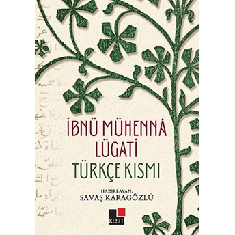 Ibnü Mühenna Lügati (Türkçe Kısmı) Savaş Karagözlü