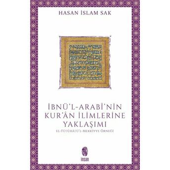 Ibnü'l-Arabî'nin Kur'ân Ilimlerine Yaklaşımı Hasan Islam Sak