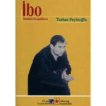 Ibo / Ibrahim Kaypakkaya Turhan Feyizoğlu