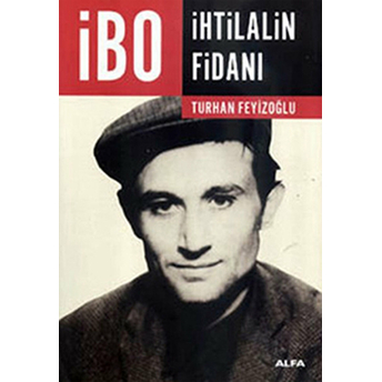 Ibo: Ihtilalin Fidanı Turhan Feyizoğlu